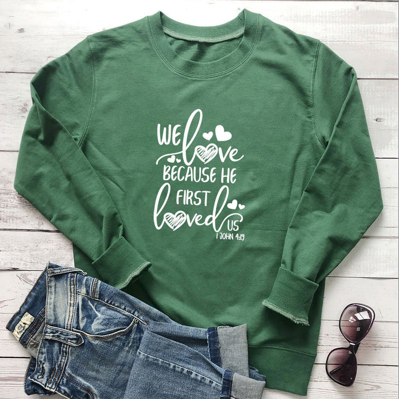 Because He First Loved Us Love Printed Hoodie